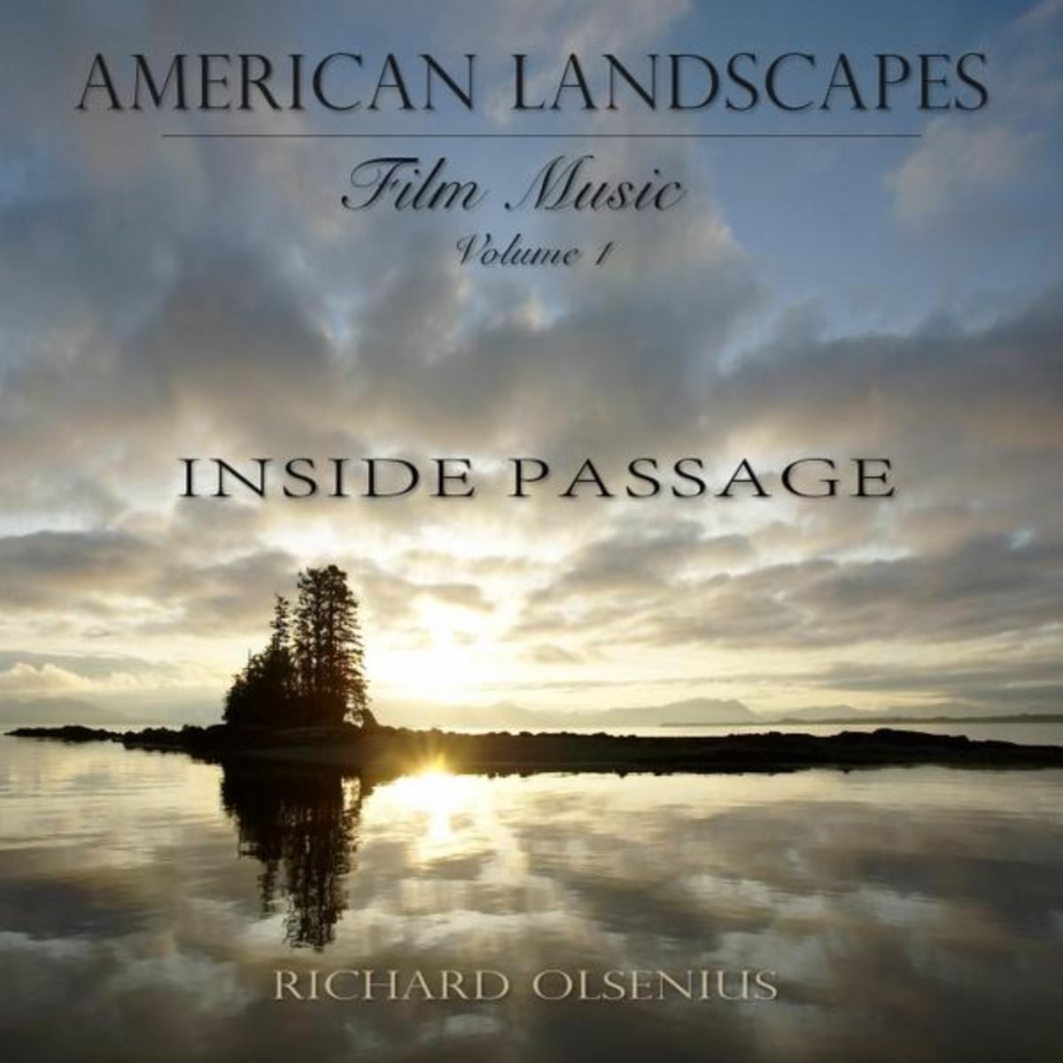 Inside Passage: American Landscapes (Film Music, Vol. 1)