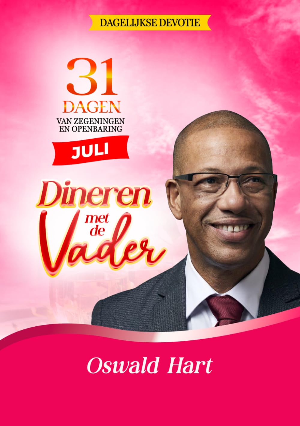 Dineren met de Vader Dagelijkse Devotie Juli: 31 DAGEN VAN ZEGENINGEN EN OPENBARING