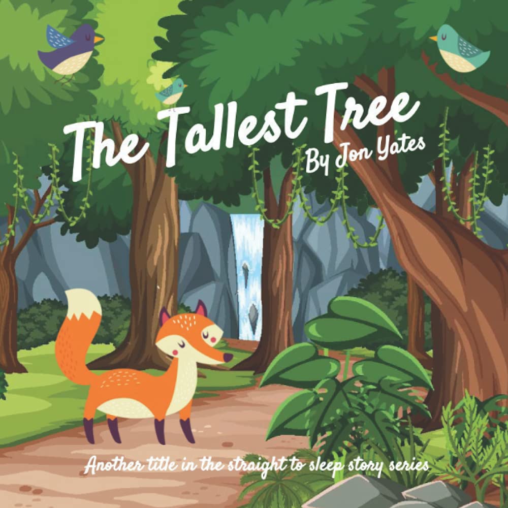 The Tallest Tree: A bedtime journey through the forest to share with your little ones. Relaxed Breathing straight to sleep at night time - a straight to sleep story title