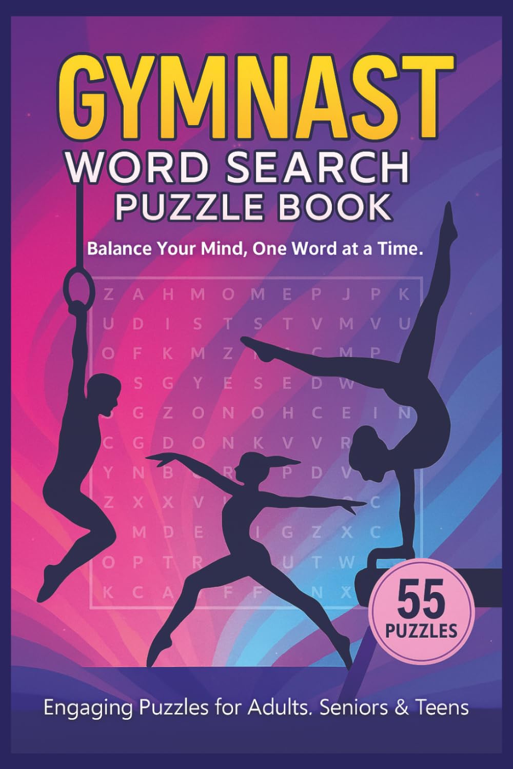 Gymnast Word Search Puzzle Book: Enjoy 55 exciting gymnastics-themed puzzles designed for relaxing brain games and fun word searching. Perfect for ... fans, and puzzle lovers of all ages.