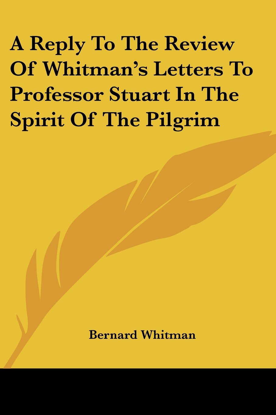A Reply To The Review Of Whitman's Letters To Professor Stuart In The Spirit Of The Pilgrim
