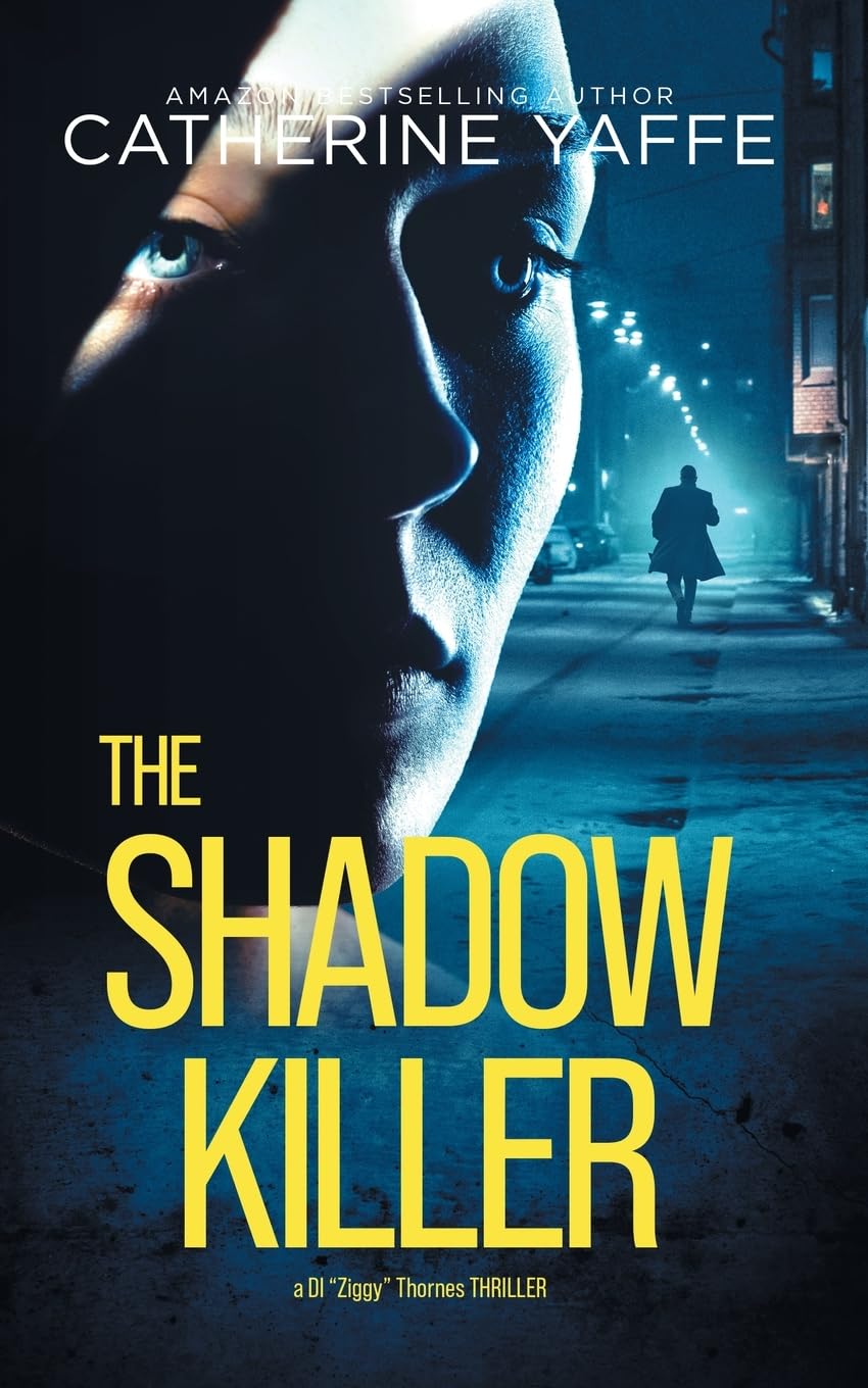 The Shadow Killer: How deep can you go into a killer's mind before you lose your own?: A Gripping Psychological Thriller (DI 'Ziggy' Thornes Series)