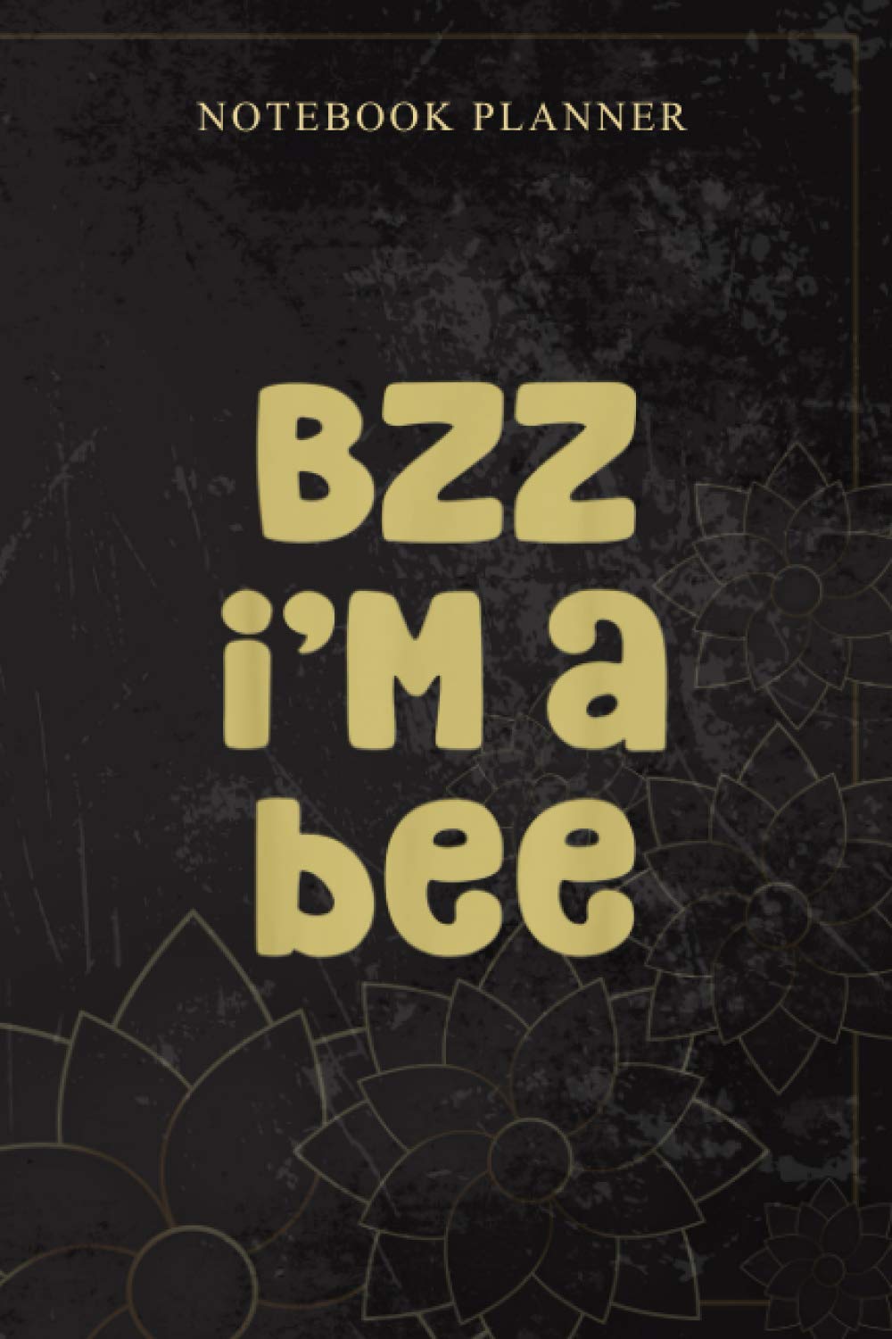 Notebook Planner Bzz I m A Bee Costume Halloween Lazy Easy: 6x9 inch, Daily Journal, Personal, Money, 114 Pages, Bill, Planning, Book