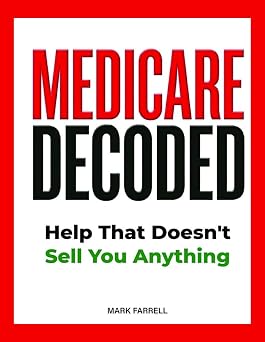 Medicare Decoded Help That Doesnt Sell You Anything Everything They Should Have Told You at 64 34