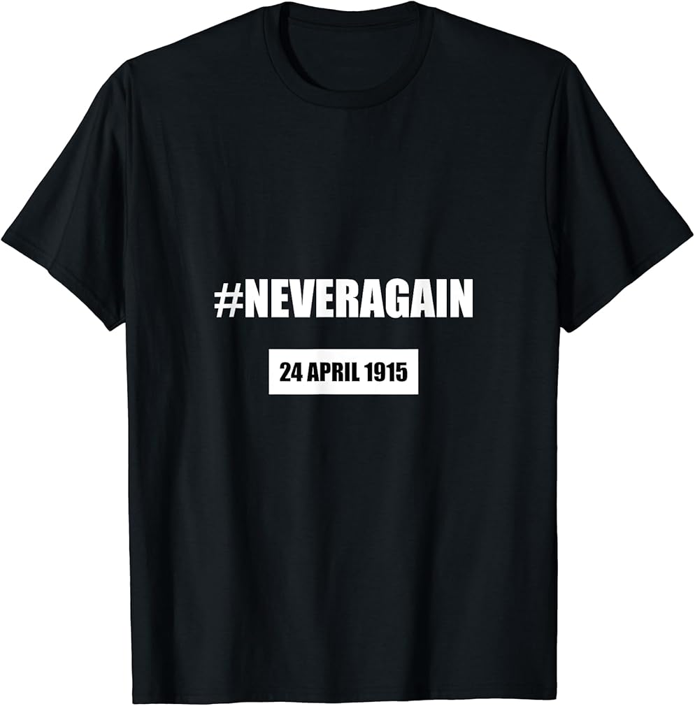 Armenian Genocide Never Again Shirt - April 24 1915 T-Shirt