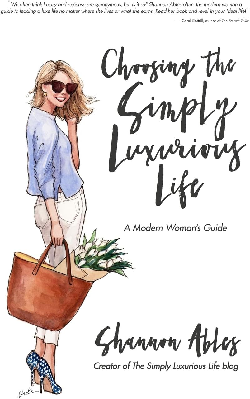 Choosing the Simply Luxurious Life: A Modern Woman's Guide