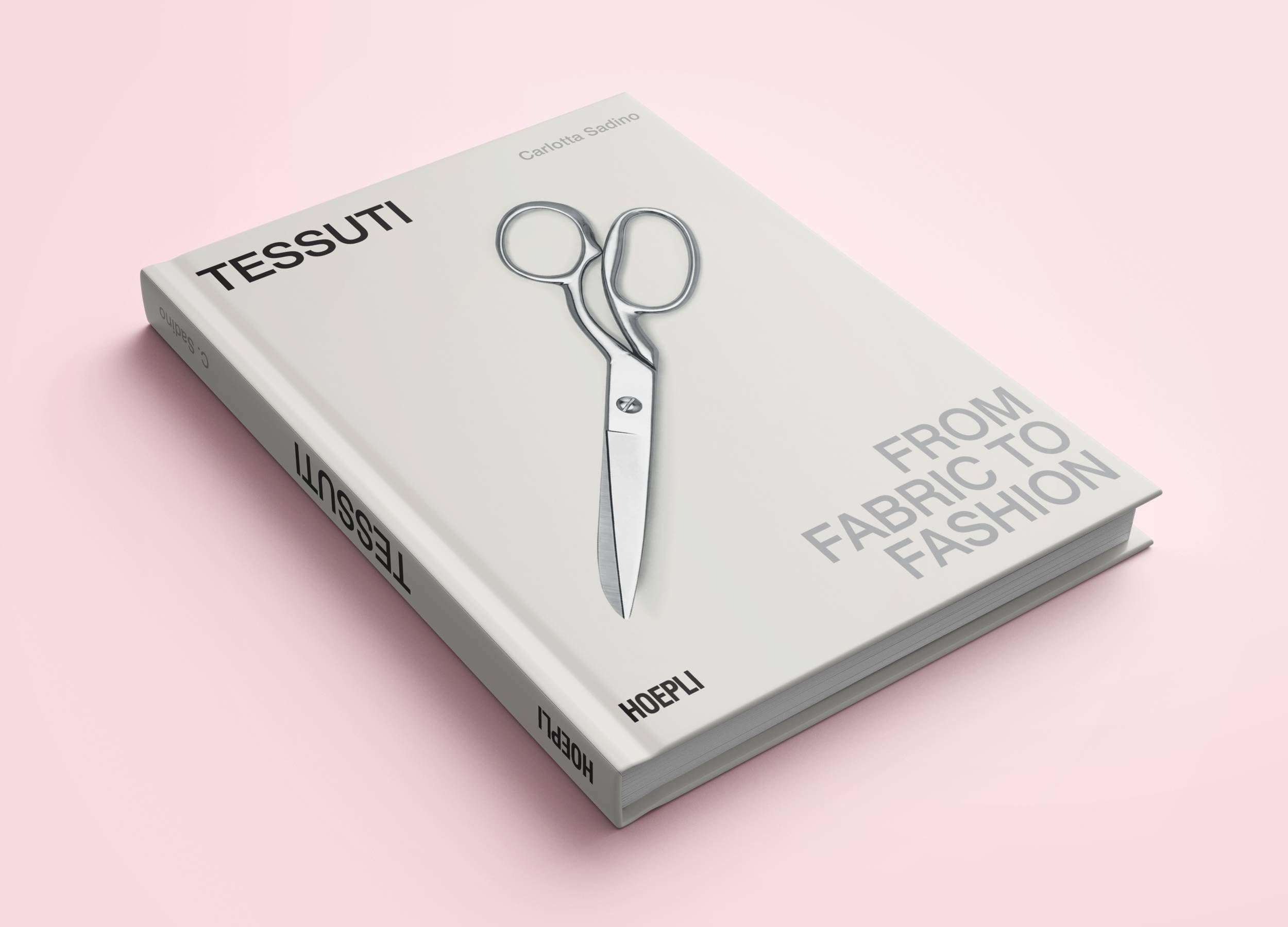 Tessuti. From fabric to fashion. Ediz. italiana e inglese
