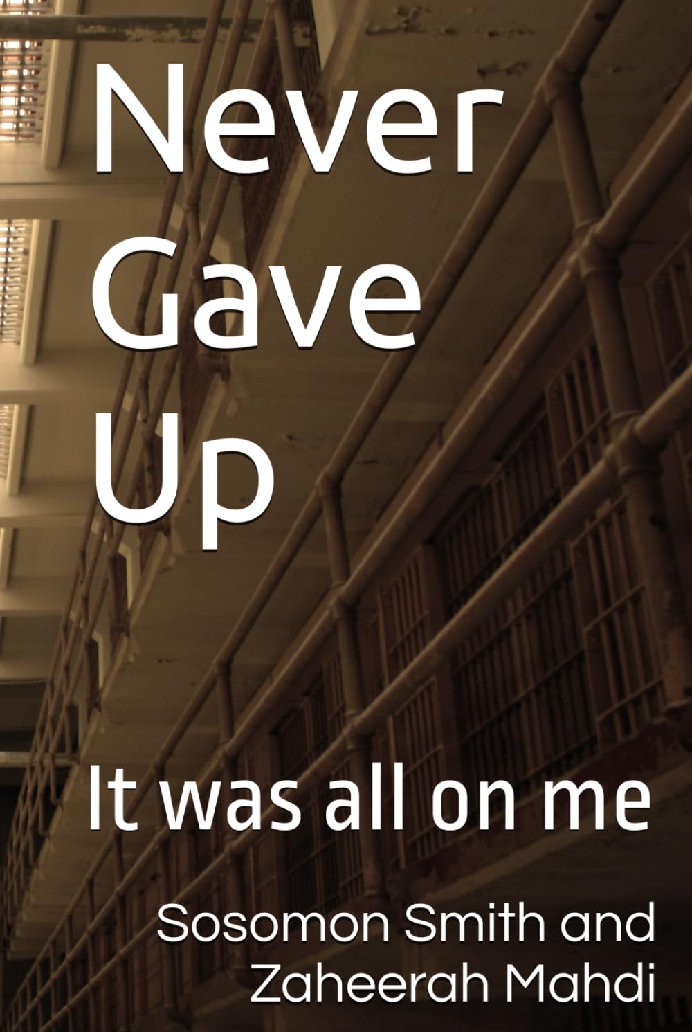 Never Gave Up: It was all on me