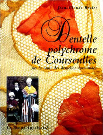 Dentelle polychrome de courseulles (Arts du Fil)