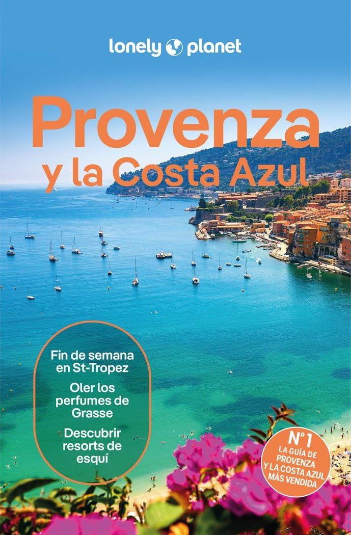 Provenza y la Costa Azul 5: Rutas detalladas, las mejores experiencias, mapas y consejos de expertos (Guías de Región Lonely Planet)
