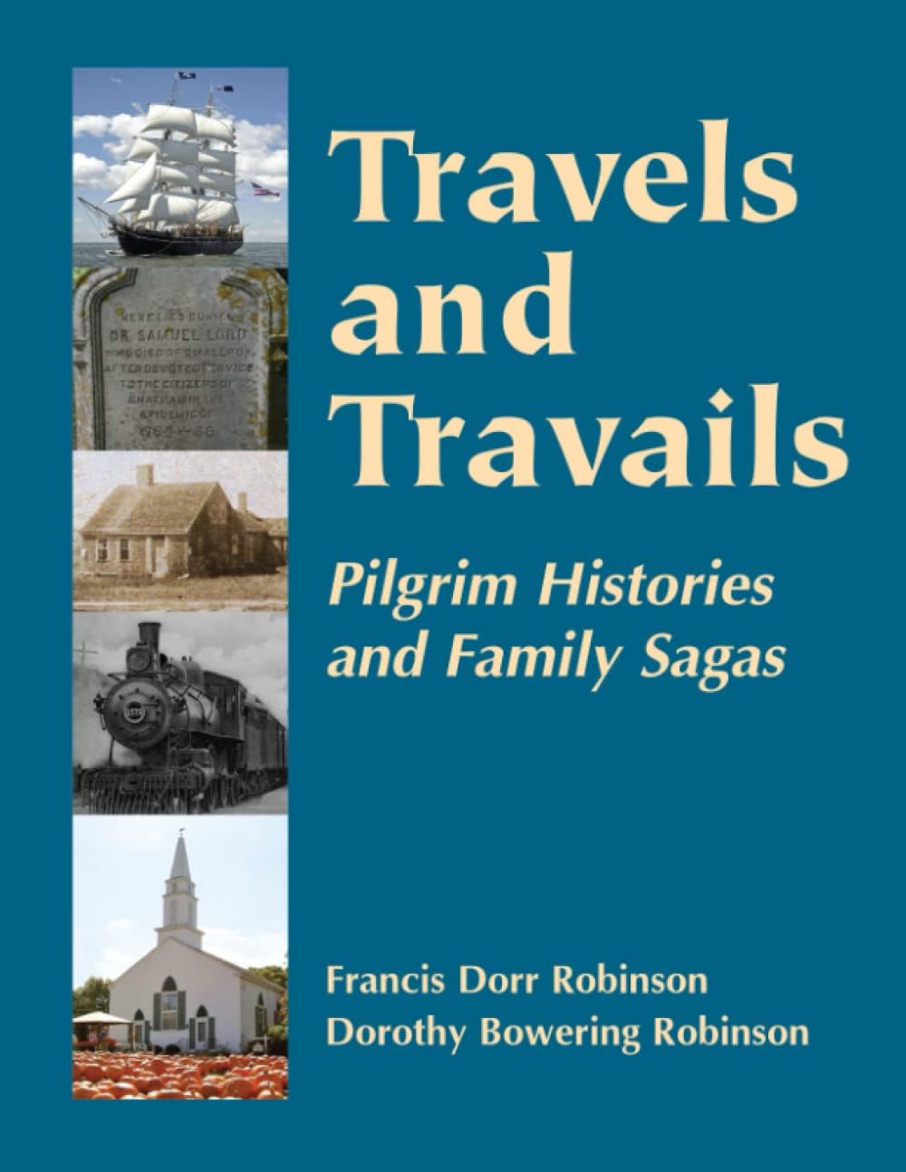 Travels and Travails: Pilgrim Histories and Family Sagas (Robinson Collection)