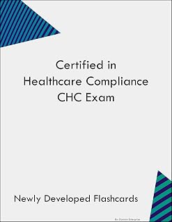 Certified in Healthcare Compliance CHC Exam Study Guide Flashcards