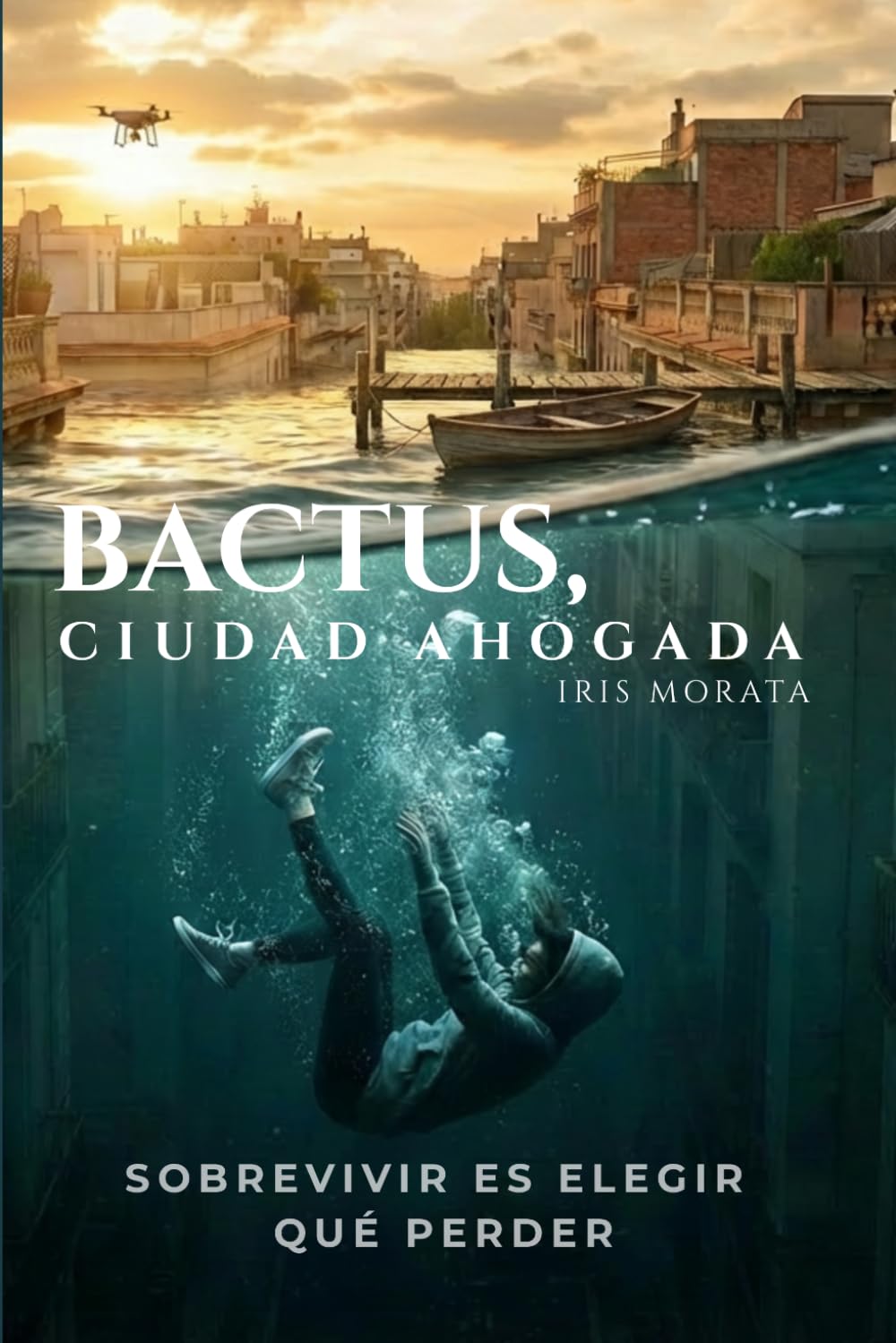 Bactus, ciudad ahogada: Sobrevivir es elegir que perder