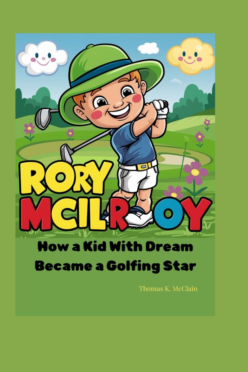RORY MCILROY: How a Kid with a Dream Became a Golfing Star
