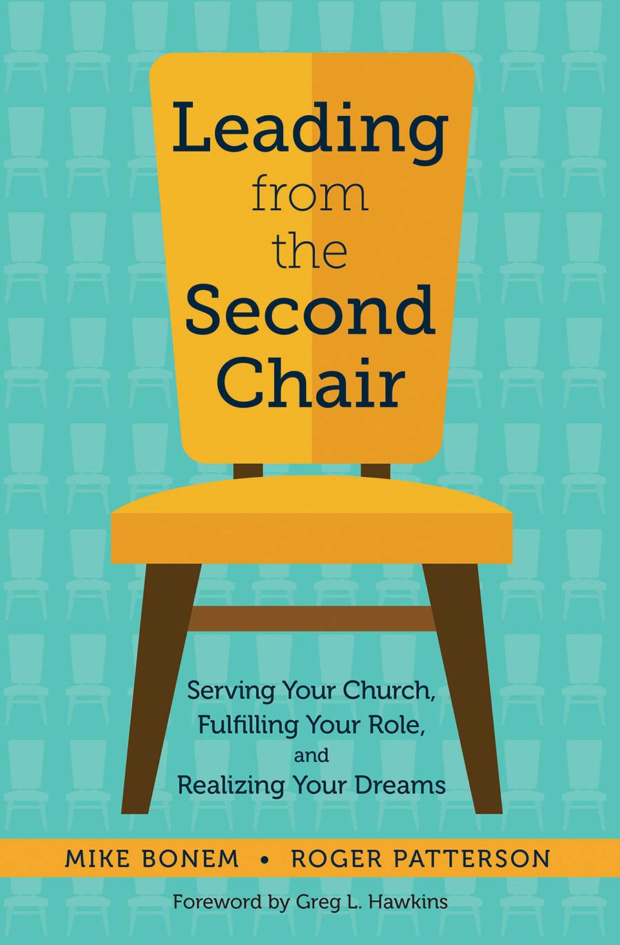 Leading from the Second Chair: Serving Your Church, Fulfilling Your Role, and Realizing Your Dreams
