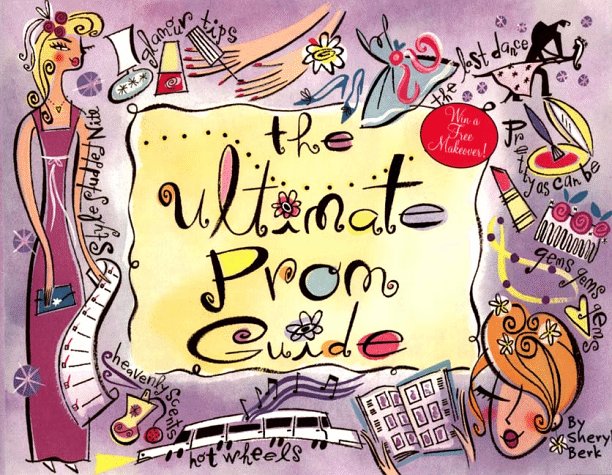 Amazon.com: Ultimate Prom Guide, The: 9780061071553: Berk, Sheryl: Books