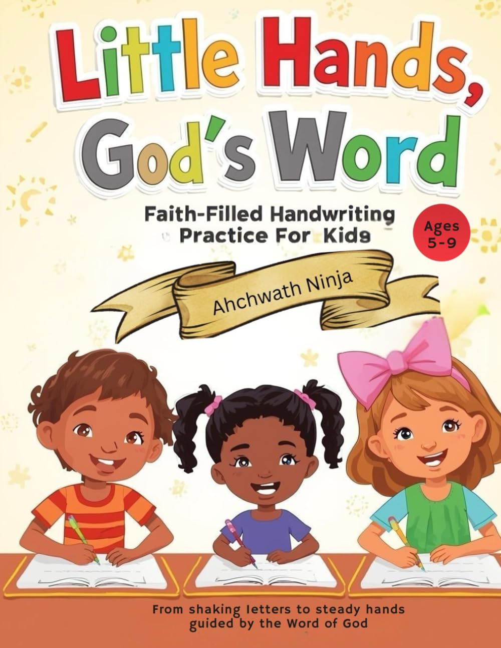 Little Hands, God's Word: Faith-Filled Handwriting Practice for Kids