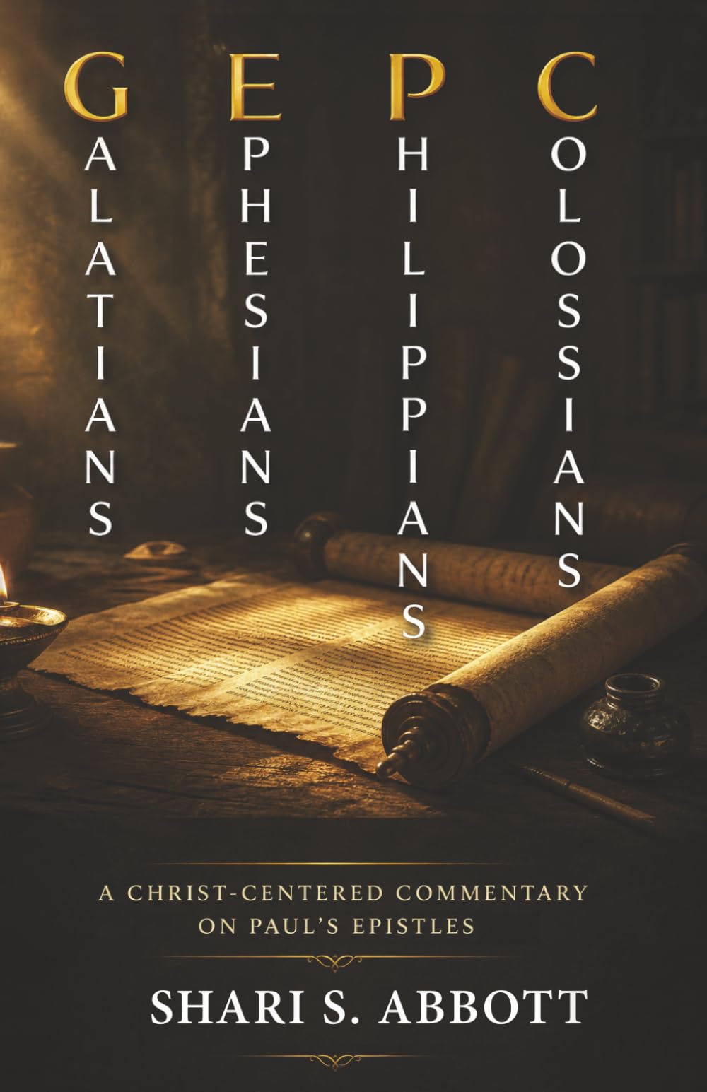 GEPC ~ A Christ-Centered Commentary on Paul's Epistles: Verse-By-Verse Through Galatians, Ephesians, Philippians, and Colossians