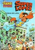  SEMANA MAS LARGA, LA (FANS SUPER LOPEZ)