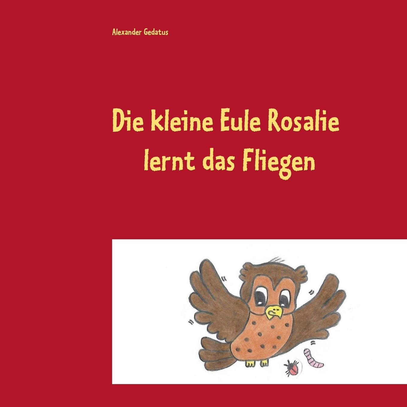 Die kleine Eule Rosalie lernt das Fliegen (German Edition)