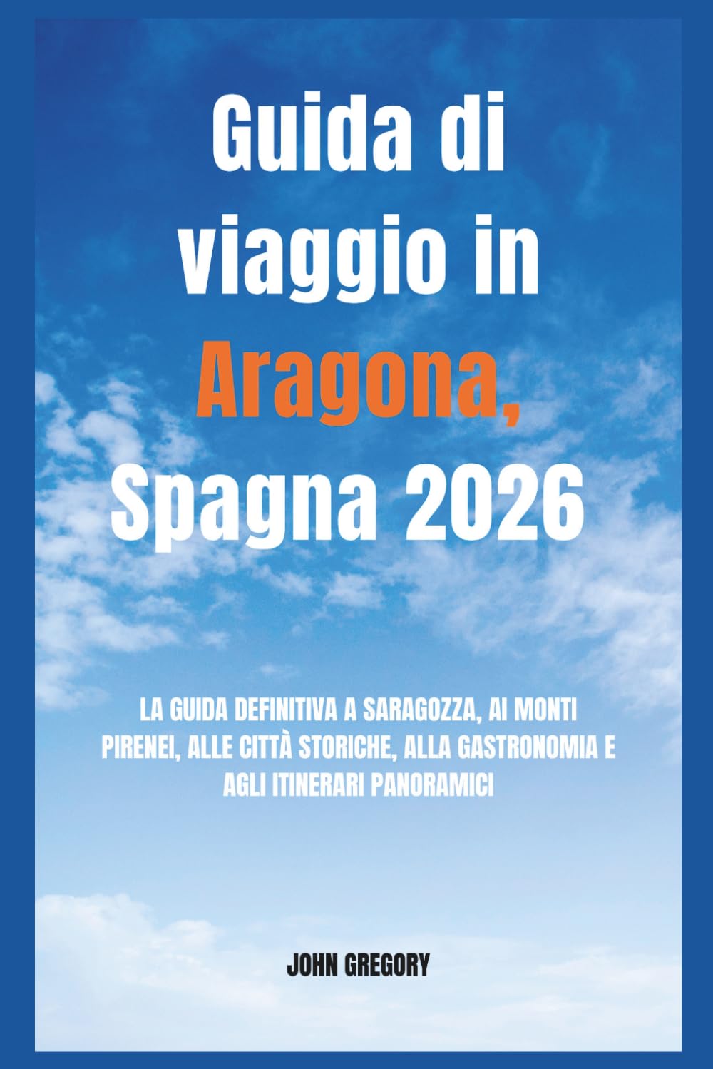 Guida di viaggio in Aragona, Spagna 2026: La guida definitiva a Saragozza, ai Monti Pirenei, alle città storiche, alla gastronomia e agli itinerari panoramici