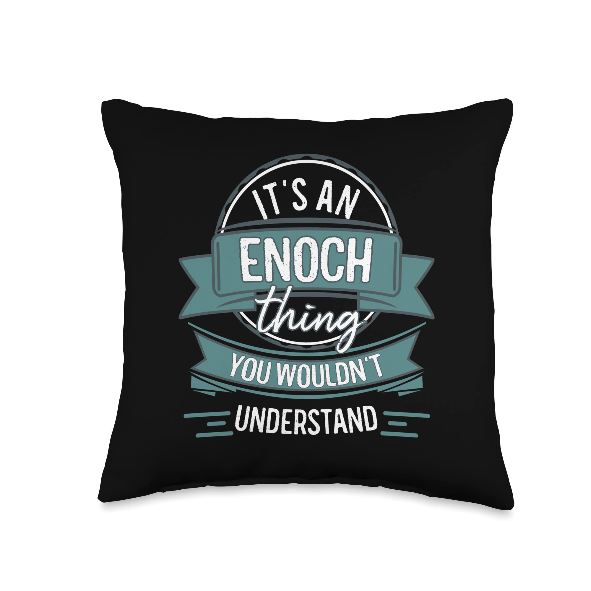 Funny Forename Name Designs for Enoch It's An Enoch Thing You Wouldn't Understand, First Name Throw Pillow, 16x16, Multicolor