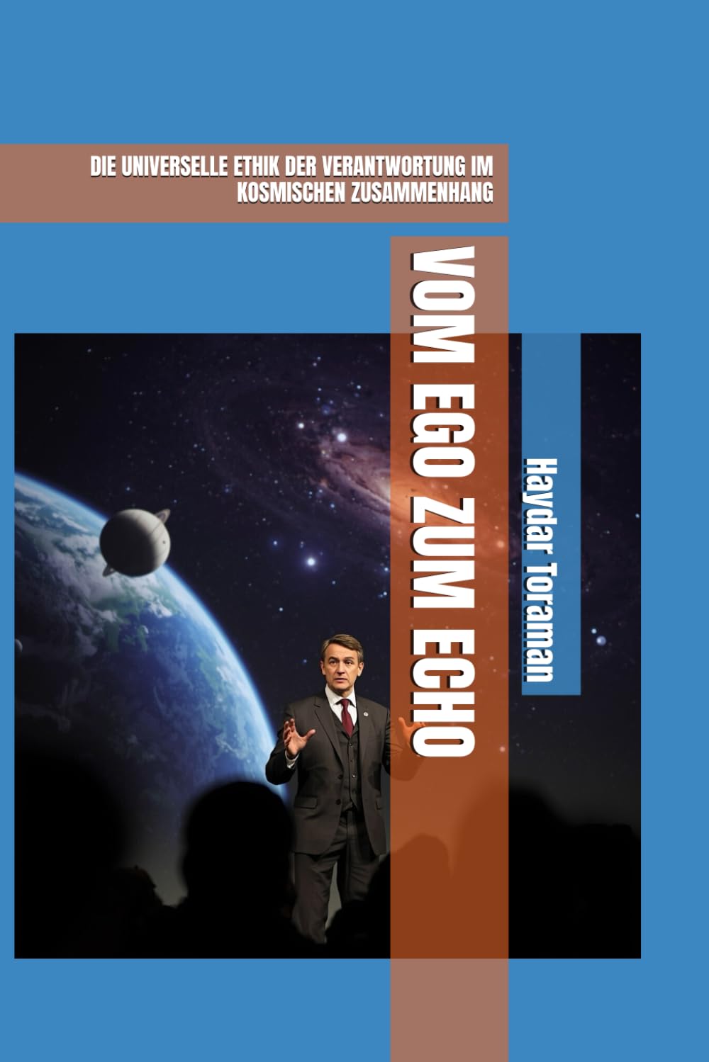 VOM EGO ZUM ECHO: DIE UNIVERSELLE ETHIK DER VERANTWORTUNG IM KOSMISCHEN ZUSAMMENHANG