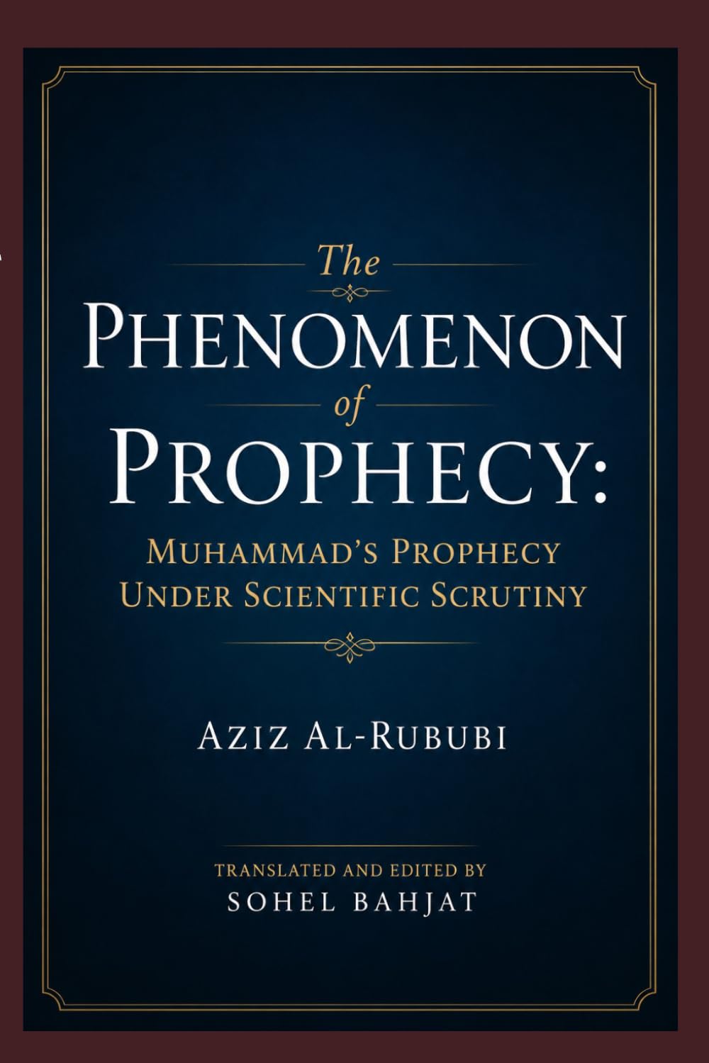 The Phenomenon of Prophecy: Muhammad's Prophecy under scientific scrutiny