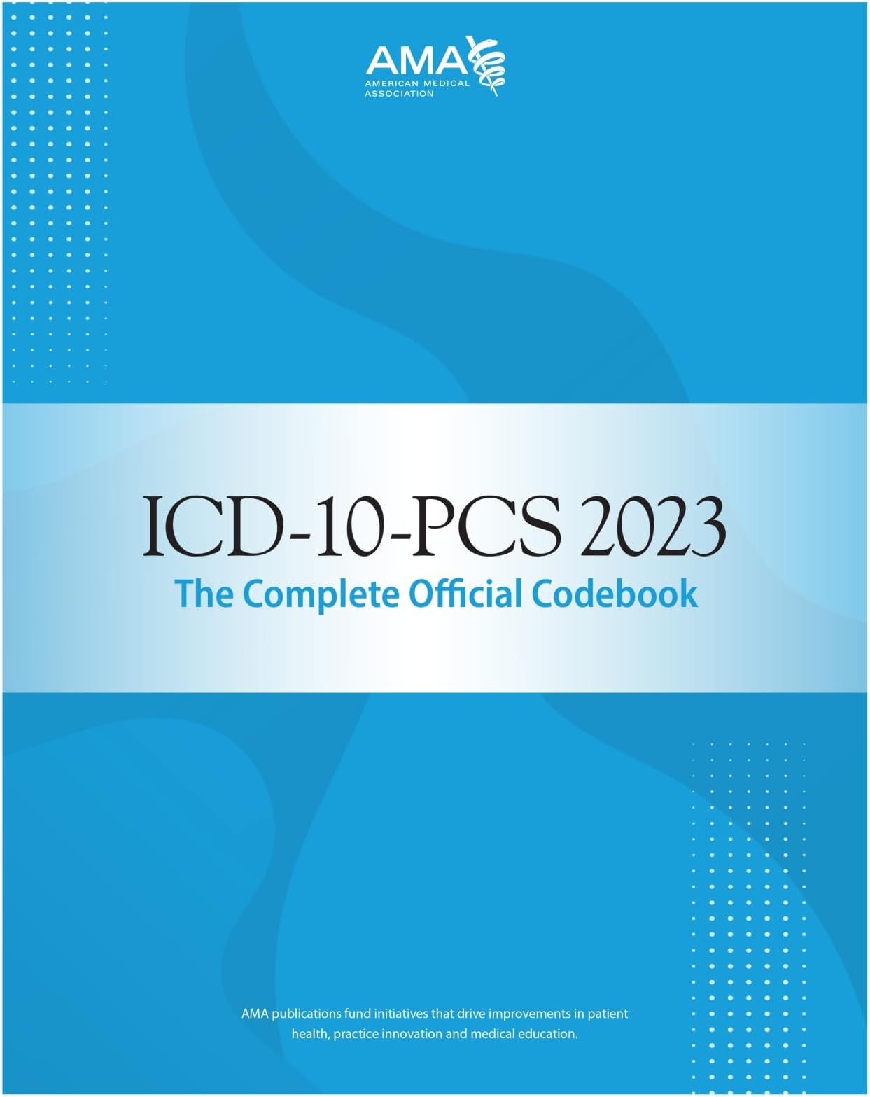 ICD-10-PCS 2023: The Complete Official Codebook
