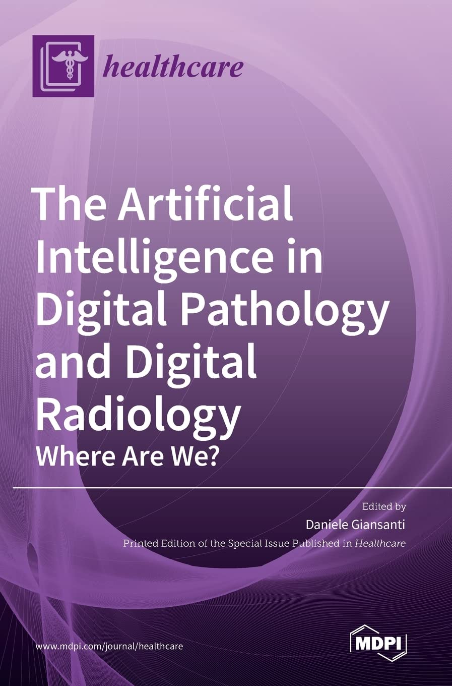 The Artificial Intelligence in Digital Pathology and Digital Radiology: Where Are We?