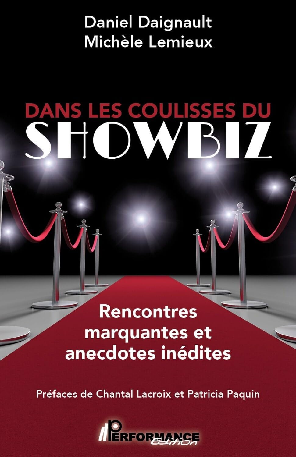 Dans les coulisses du Showbiz - Rencontres marquantes et anecdotes inédites