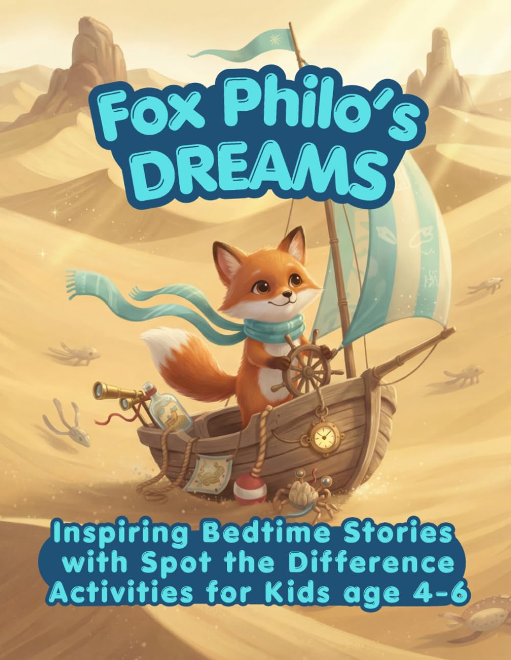 Fox Philo's Dreams: Inspiring Bedtime Stories with Spot the Difference Activities for Kids age 4-6: Philo the Fox finds solution while asleep—Friendly tales | Sharpen Concentration Skills in Children