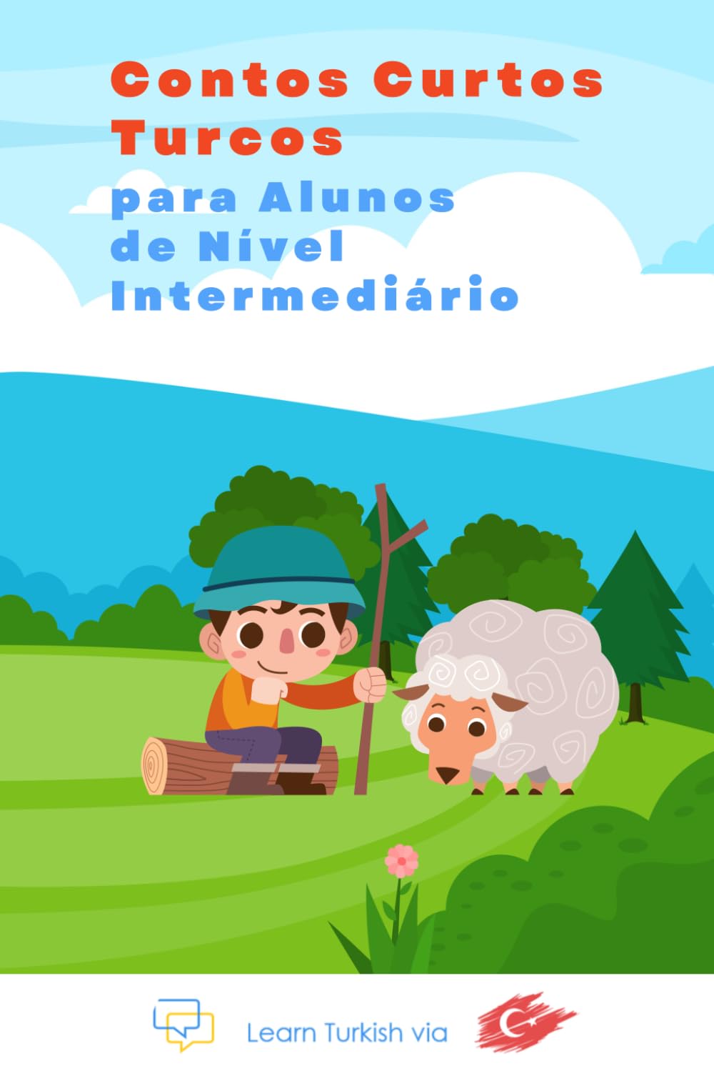 Contos Curtos Turcos para Alunos de Nível Intermediário: Aprenda Turco Fácil de Forma Divertida!