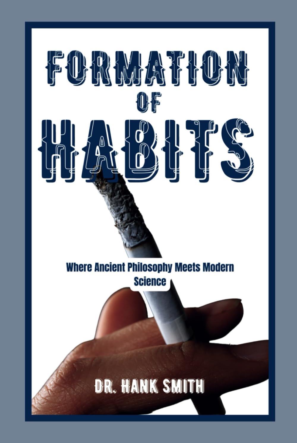 FORMATION OF HABITS: Where Ancient Philosophy Meets Modern Science