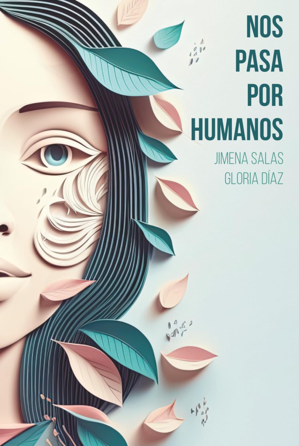 Nos pasa por humanos: Un viaje emocional por lo que sentimos, lo que callamos y lo que, inevitablemente, nos pasa por ser humanos.