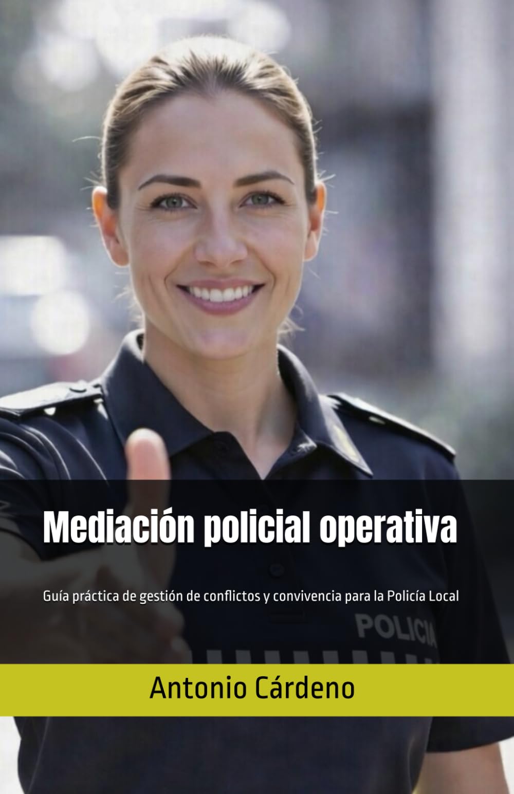 Mediación policial operativa: Guía práctica de gestión de conflictos y convivencia para la Policía Local