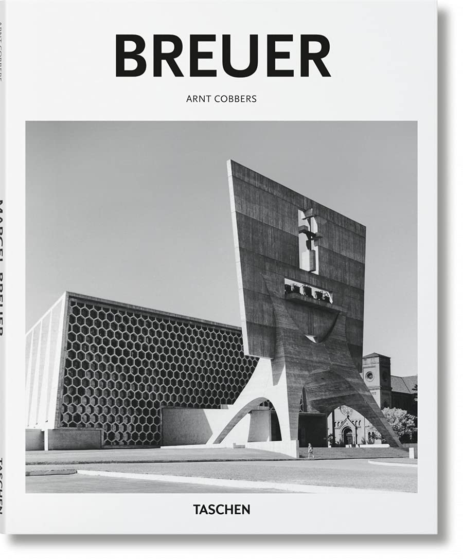 Marcel Breuer. 1902 - 1981: Form Giver of the Twentieth Century