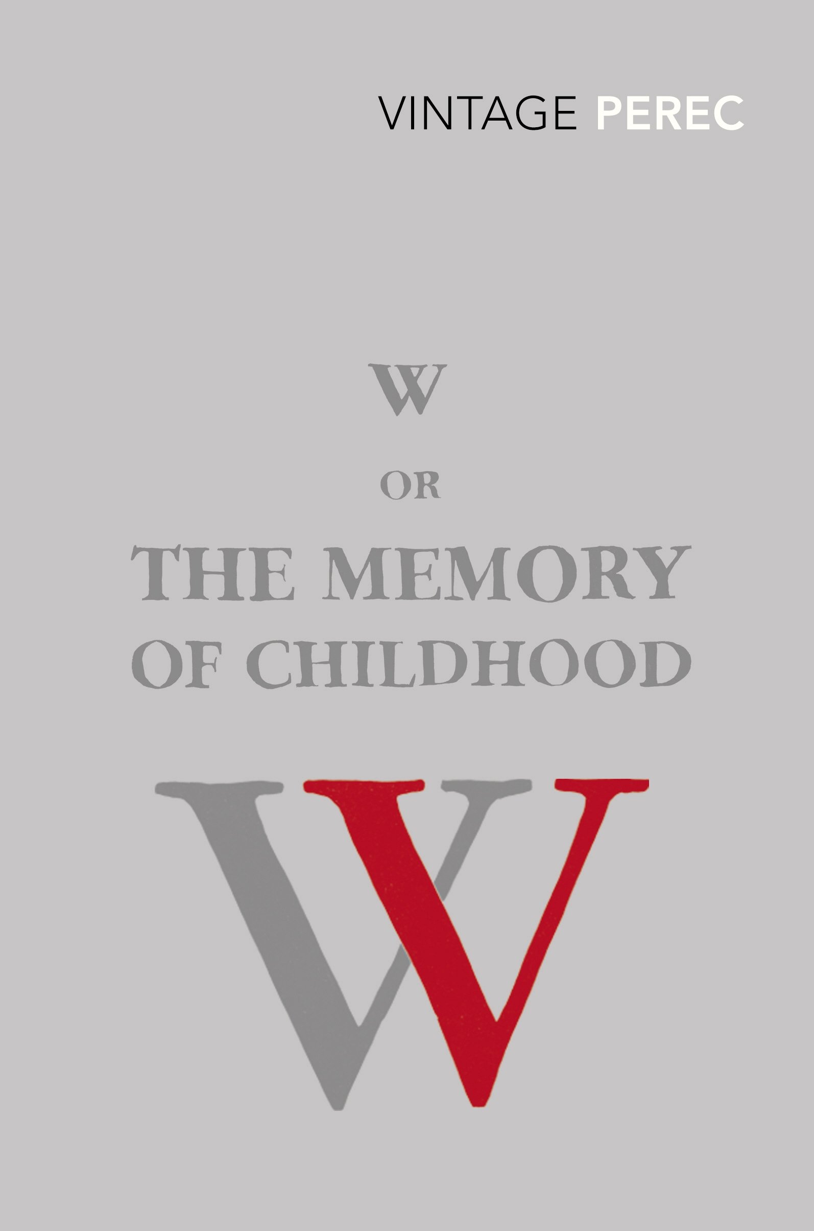 W or The Memory of Childhood (Vintage Classics). Perec 9780099552352 New**