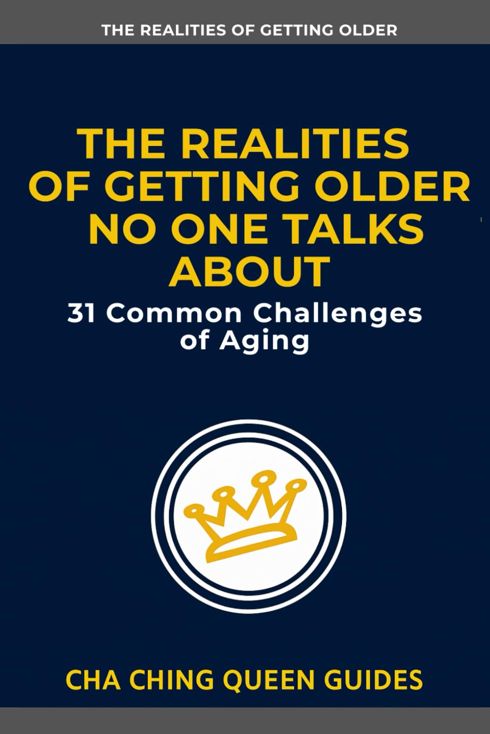 The Realities of Getting Older No One Talks About: 31 Common Challenges of Aging That Affect Your Health, Money, and Daily Life