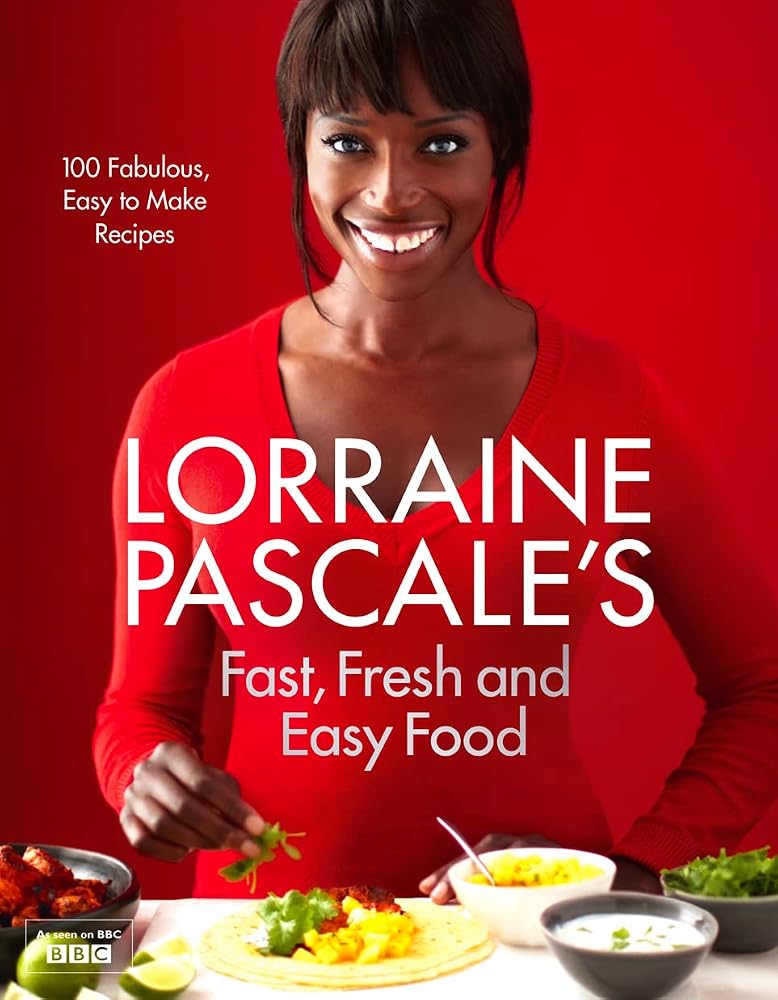 Lorraine Pascale’s Fast, Fresh and Easy Food: A Sunday Times Bestseller Cookbook of Quick International Meals