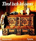  Tirol isch lei oans. Tiroler Geschichten und Bergerlebnisse