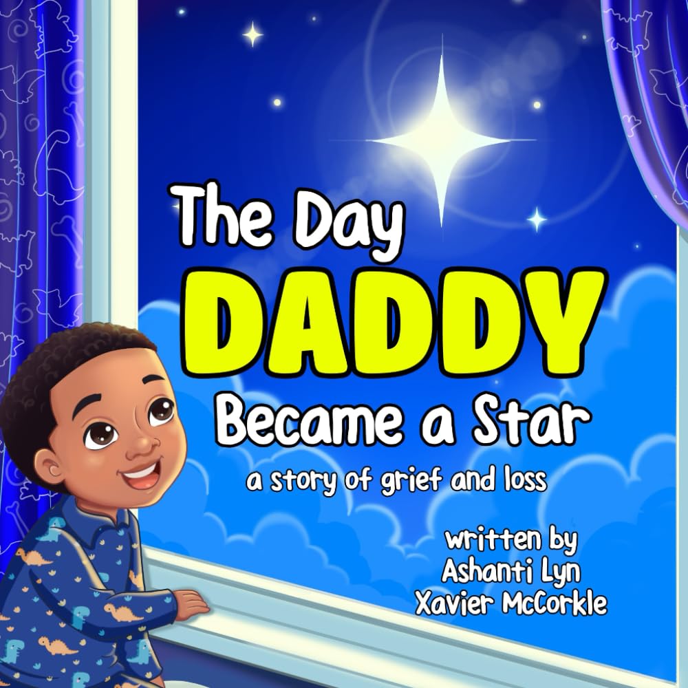The Day Daddy Became a Star: A Story of Grief and Loss
