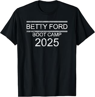 Betty Ford Boot Camp2025 T-Shirt