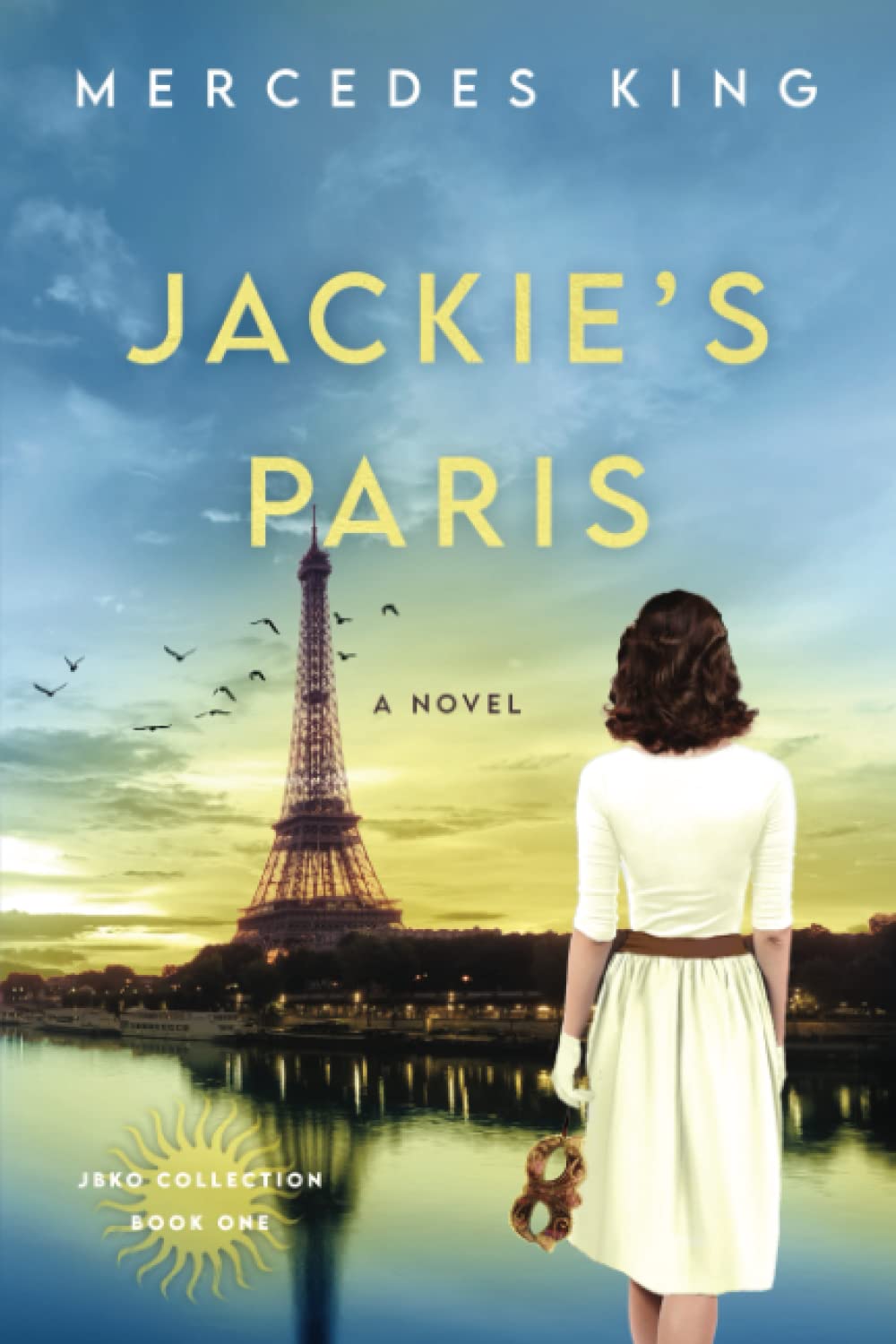 Jackie's Paris: A Novel (The Jacqueline Bouvier Kennedy Onassis Collection)