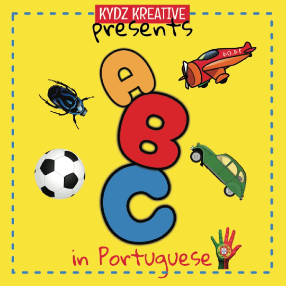 ABC In Portuguese: Learn The Alphabet, Words, Phrases and Numbers