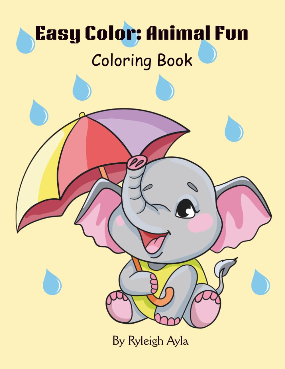 Easy Color: Animal Fun: A Fun and Easy Coloring Book for Toddlers and Preschoolers Ages 3–5