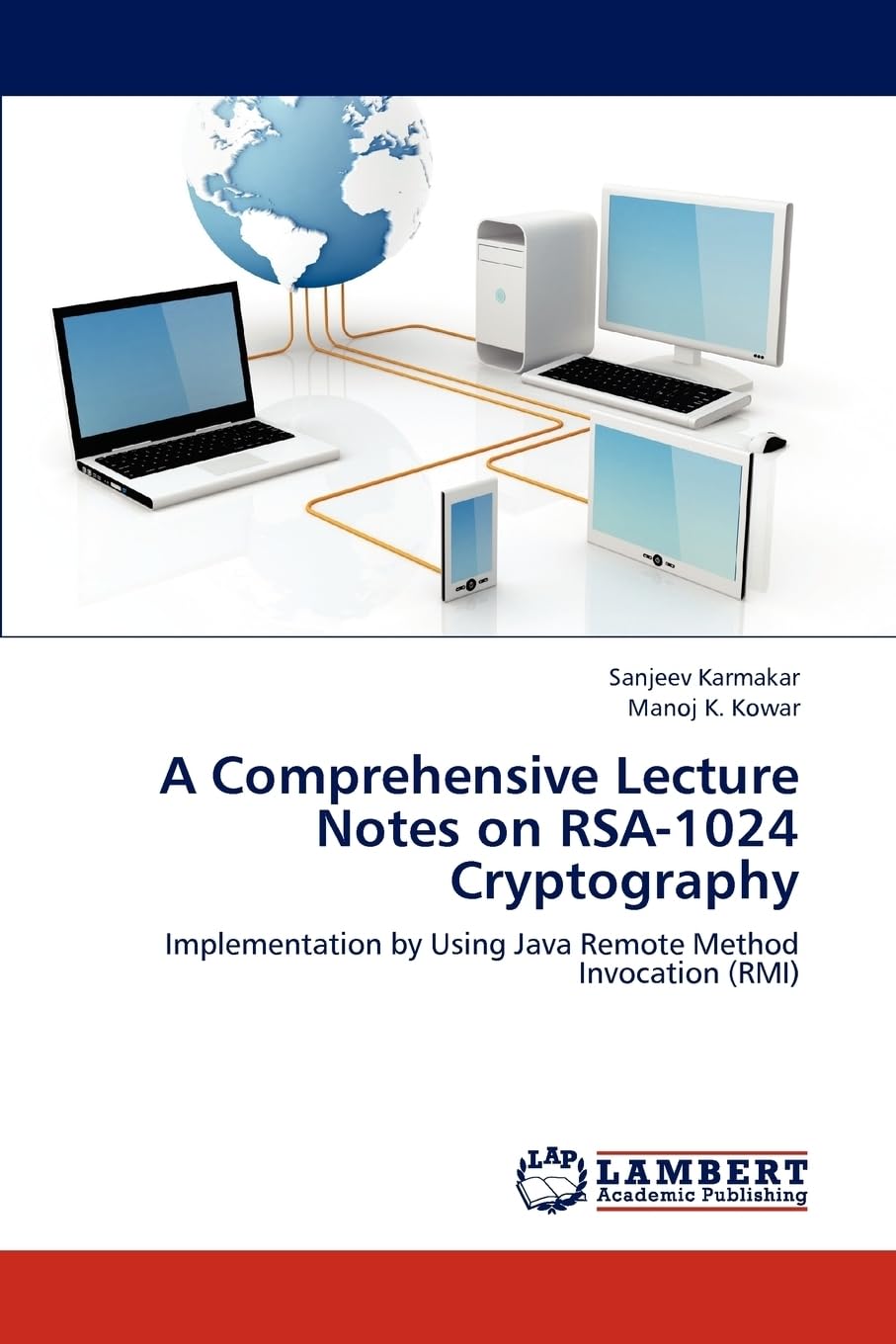 A Comprehensive Lecture Notes on RSA-1024 Cryptography: Implementation by Using Java Remote Method Invocation (RMI)