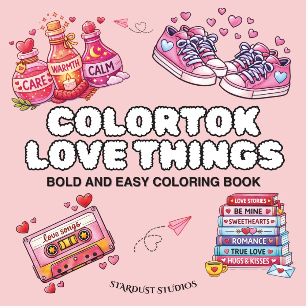Colortok Love Things: Relaxing, Stress-Relief Love Season Themed Designs | Simple, Bold Line Art for Mindful colouring Fun