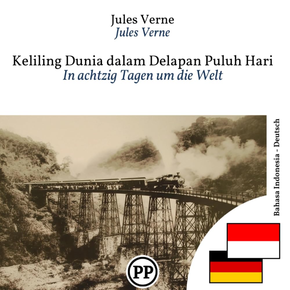 In achtzig Tagen um die Welt: Indonesisch-Deutsch (Indonesisch lernen)