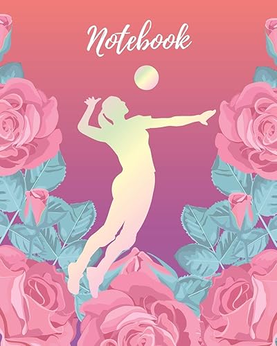 Notebook: Volleyball Girl &amp; Pink Rose - Lined Notebook, Diary, Record, Log Book &amp; Journal - Gift for Girls Teens Women Player Coaches Who Love Volleyball Sport (8" x10" 120 Pages)